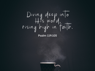 Diving deep into his word rising high in faith