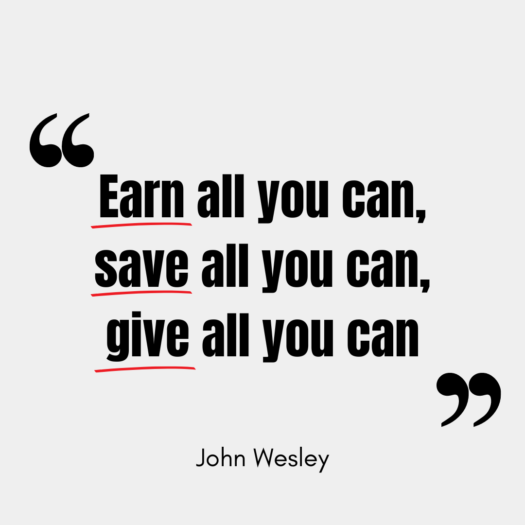 Earn all you can save all you can give all you can