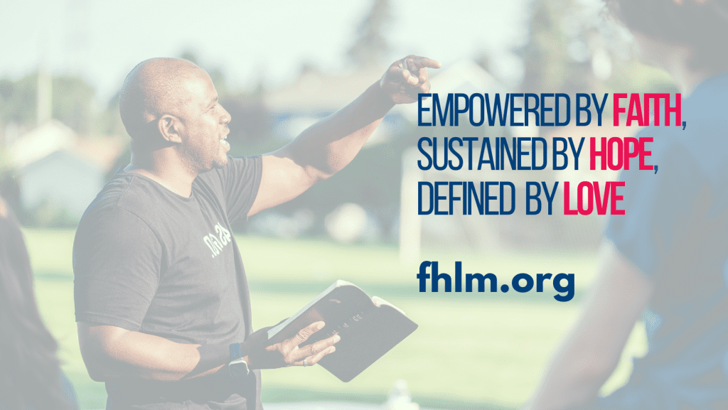 FHLM International - Empowered by Faith, Sustained by Hope, Defined by Love. Christian leadership and discipleship training by Faith, Hope & Love Ministries.