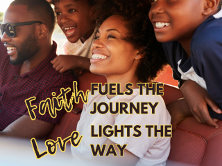 Faith fuels the journey love lights the way