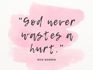 God never wastes a hurt