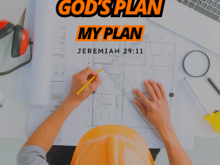 Gods plan. My plan