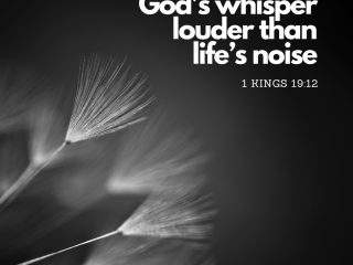 Gods whisper louder than lifes noise