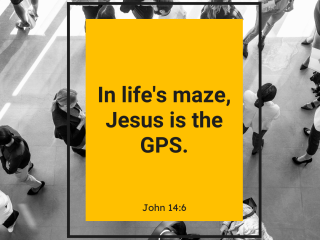 In lifes maze jesus is the gps