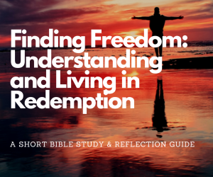 Bible study guide (short): finding freedom
