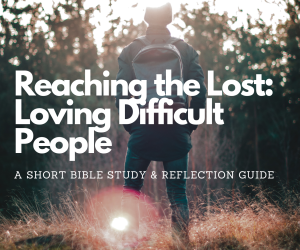 Bible study guide (short): reaching the lost